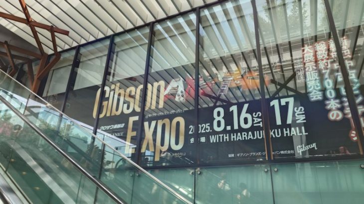 Gibson Expo 2025 with Harajuku Hall　2025.8.16